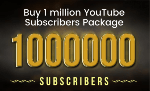 Buy 1 million YouTube Subscribers Package