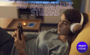 Buy Amazon Music streams Here