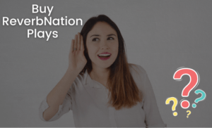 Buy ReverbNation Plays FAQ
