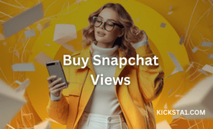 Buy Snapchat Views Now