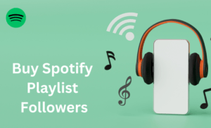 Buy Spotify Playlist Followers Now