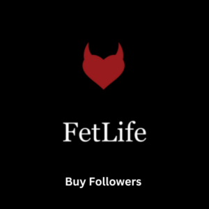 FetLife Followers Buy
