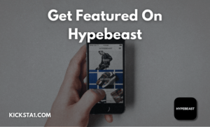 Get Featured On Hypebeast Service