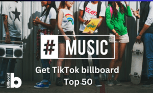 Get TikTok billboard Top 50 Service